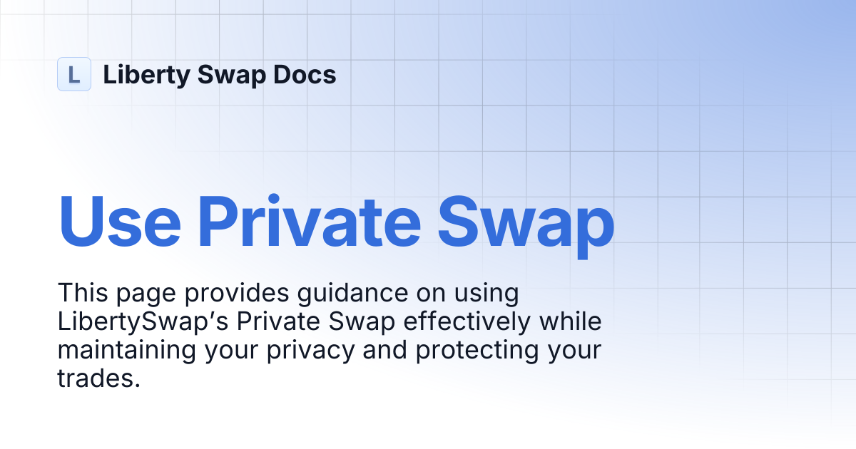 Use Private Swap | Liberty Swap Docs