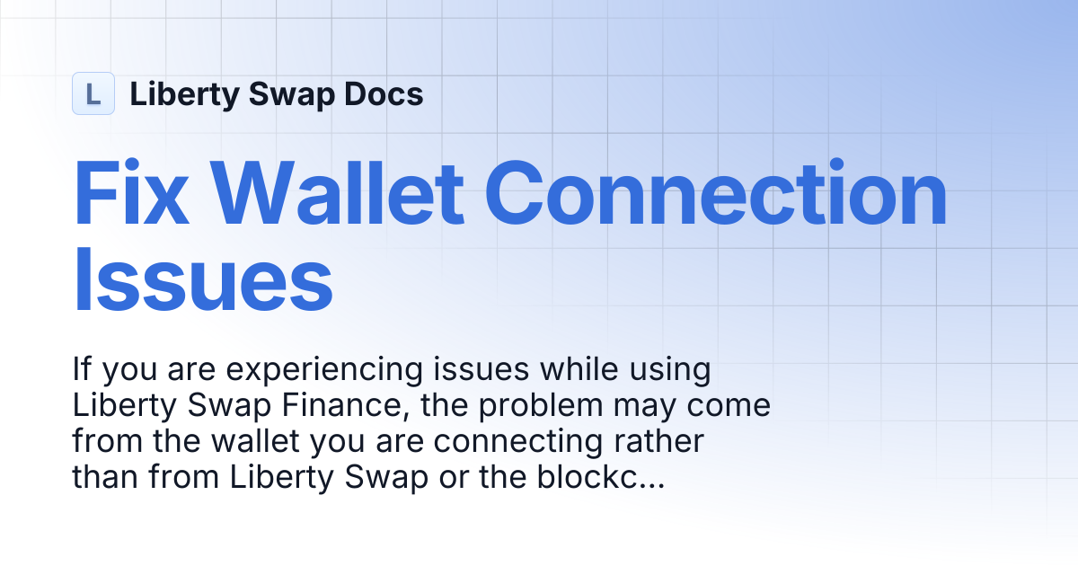 Fix Wallet Connection Issues | Liberty Swap Docs